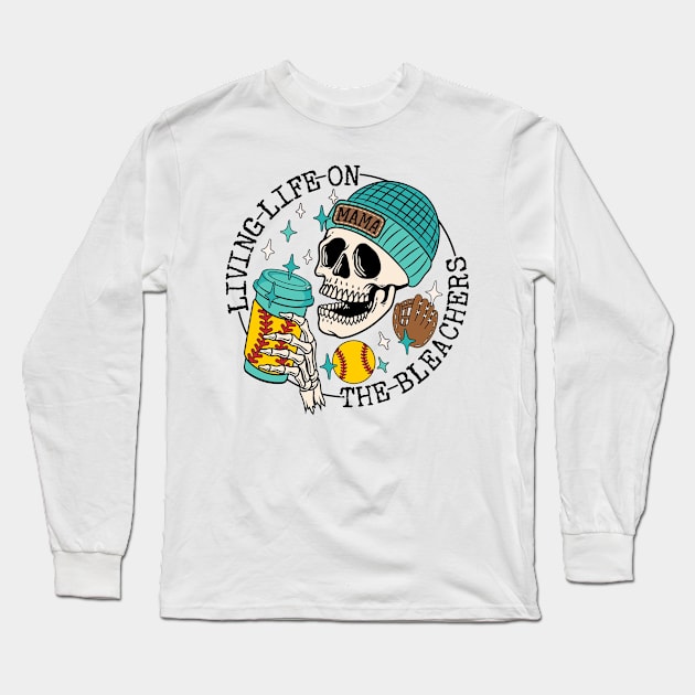 Skull Living Life On The Bleachers Softball Mama Long Sleeve T-Shirt by Jenna Lyannion